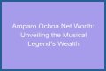 Unveiling The Wealth Behind The Musical Legend